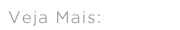Veja mais